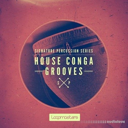 Loopmasters Signature Percussion House Conga Grooves