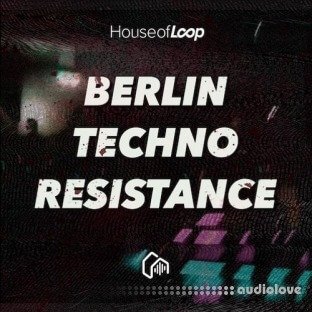 House Of Loop Berlin Techno Resistance