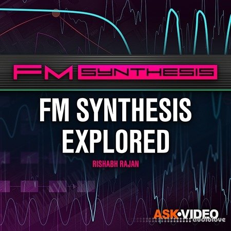 Ask Video FM Synthesis 101 FM Synthesis Explored