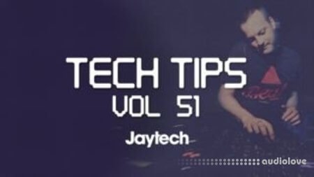 Sonic Academy Tech Tips Volume 51 with Jaytech