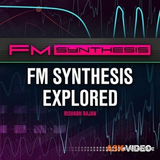 Ask Video FM Synthesis 101 FM Synthesis Explored