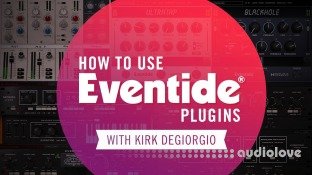 Sonic Academy How To Use Eventide Plugins with Kirk Degiorgio