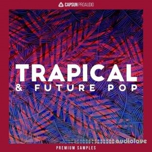 CAPSUN ProAudio Trapical and Future Pop