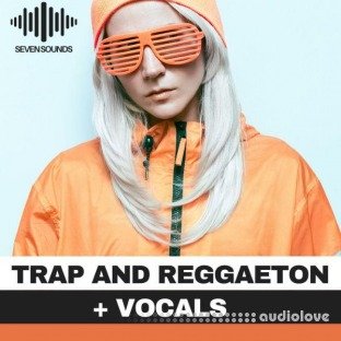 Seven Sounds Trap And Reggaeton + Vocals