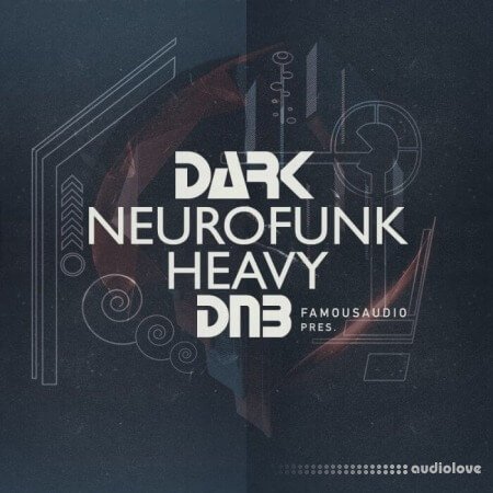 Famous Audio Dark Neurofunk and Heavy DnB