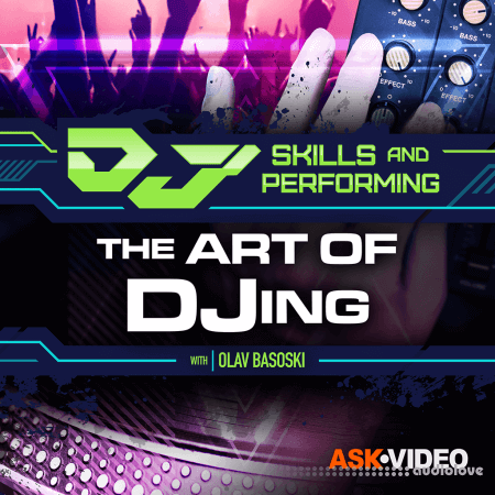 Ask Video DJ Skills and Performing 101 The ART of DJing