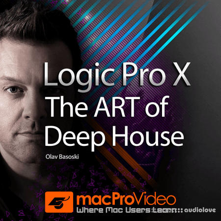 macProVideo Logic Pro X 408 The ART of Deep House