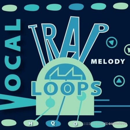 HQO VOCAL TRAP MELODY LOOPS