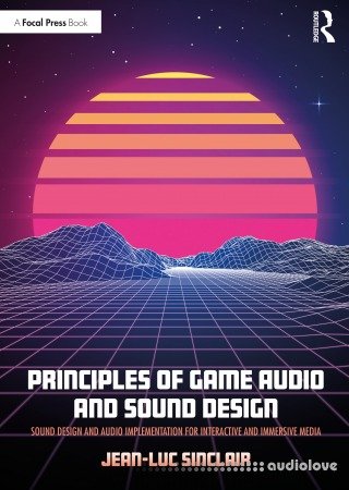 Focal Press Book Principles of Game Audio and Sound Design