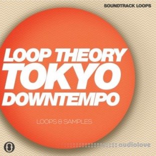 Soundtrack Loops Loop Theory Tokyo Downtempo