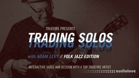 Truefire Adam Levy Trading Solos Folk Jazz