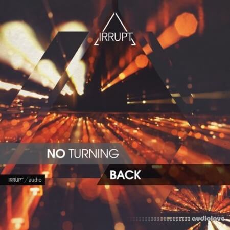 Irrupt Audio No Turning Back