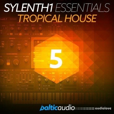 Baltic Audio Sylenth1 Essentials Vol.5 Tropical House