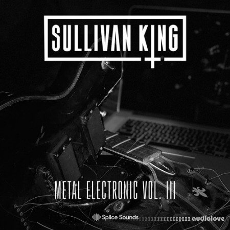 Splice Sounds Sullivan King Metal Electronic Vol.3