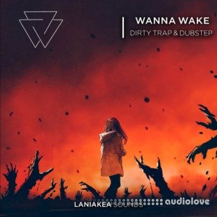 Laniakea Sounds Wanna Wake Dirty Trap and Dubstep