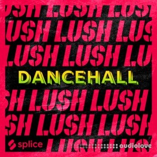 Splice Originals Lush Dancehall ft. Patexx