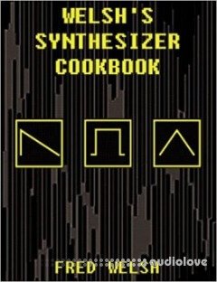 Welsh's Synthesizer Cookbook Vol.1 by Fred Welsh