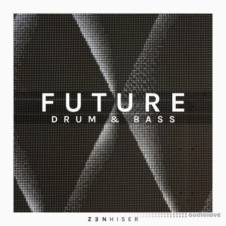 Zenhiser Future Drum and Bass