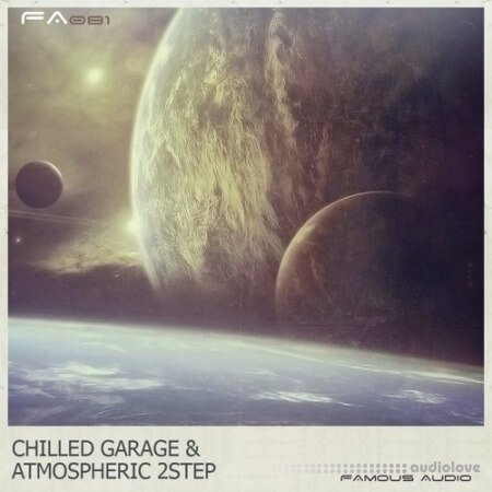 Famous Audio Chilled Garage and Atmospheric 2Step