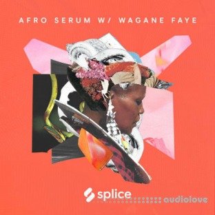 Splice Sessions Senegalese Serum with Wagane Faye PROPER