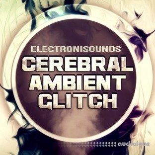 Electronisounds Cerebral Ambient Glitch