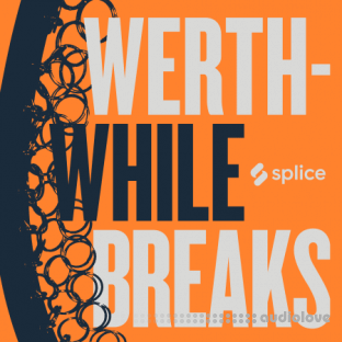 Splice Originals Werthwhile Breaks with Nate Werth