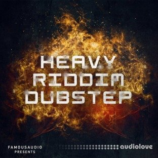 Famous Audio Heavy Riddim Dubstep