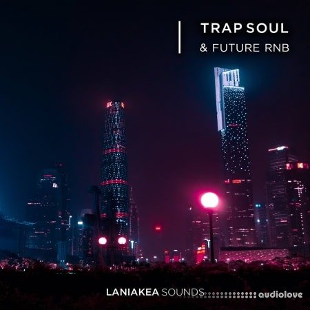 Laniakea Sounds Trap Soul And Future RnB