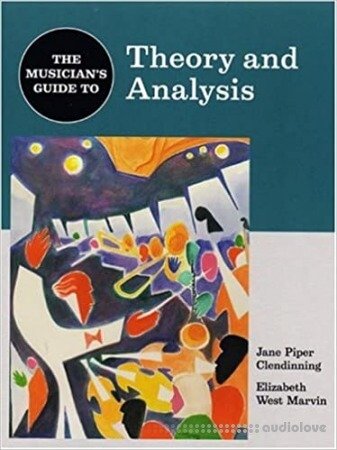 The Musician's Guide to Theory and Analysis