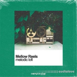 Samplestar Mellow Reels Melodic Lofi