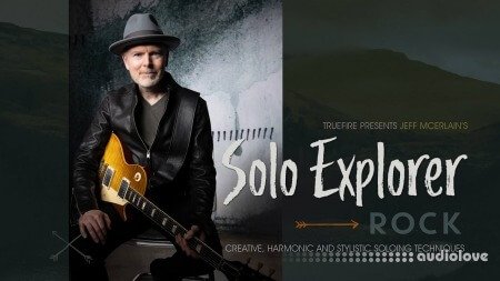 Truefire Jeff McErlain Solo Explorer Rock