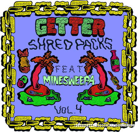 Splice Sounds Getter Shred Packs Vol.4 feat. MineSweepa