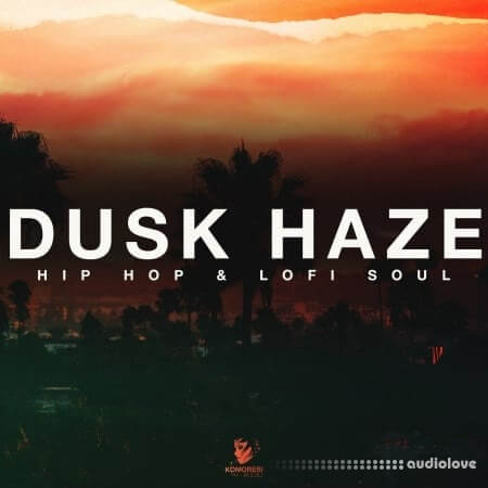 Komorebi Audio Dusk Haze Hip Hop And Lofi Soul