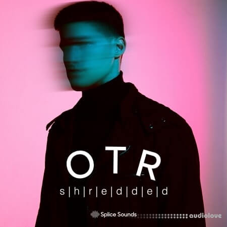 Splice Sounds OTR Shredded Sample Pack