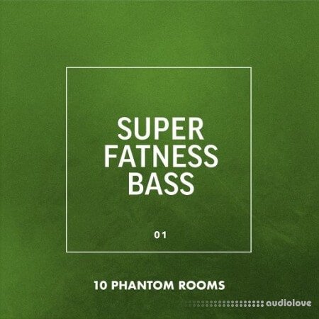 10 Phantom Rooms Super Fatness Bass 01