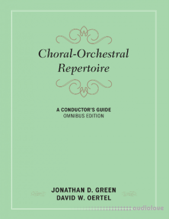 Choral-Orchestral Repertoire : A Conductor's Guide, Omnibus Edition