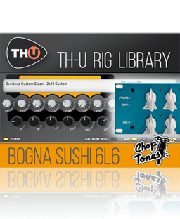 Overloud Choptones Bogna Sushi 6L6 Rig Library