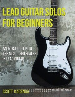 Lead Guitar Solos for Beginners: An introduction to the most used scales in lead guitar