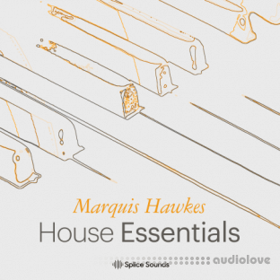 Splice Sounds Marquis Hawkes House Essentials