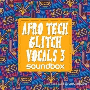 Soundbox Afro Tech Glitch Vocals 3