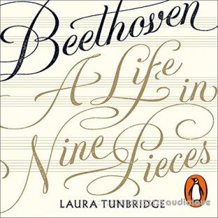 Beethoven: A Life in Nine Pieces