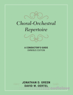 Choral-Orchestral Repertoire : A Conductor's Guide, Omnibus Edition