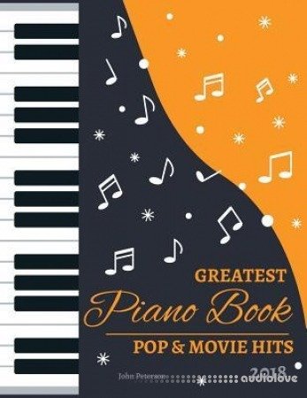 2018 Greatest Pop & Movie Hits Piano Book