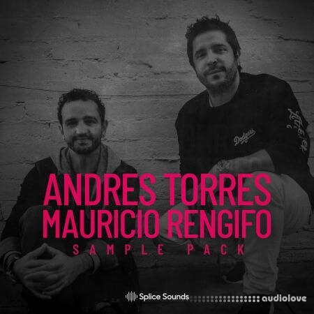 Splice Sounds The Andres Torres and Mauricio Rengifo Sample Pack