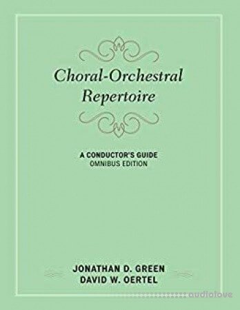 Choral-Orchestral Repertoire : A Conductor's Guide, Omnibus Edition