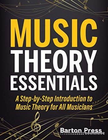 Music Theory Essentials: A Step-by-Step Introduction to Music Theory for All Musicians