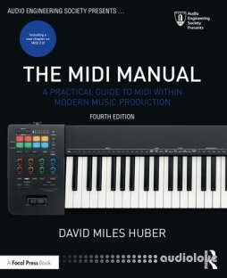 The MIDI Manual: A Practical Guide to MIDI within Modern Music Production