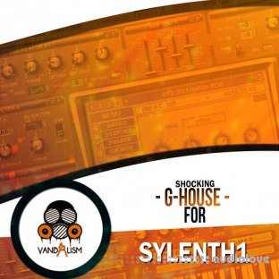 Vandalism Shocking G-House For Sylenth1