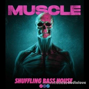 Soundsmiths Muscle Shuffling Bass House