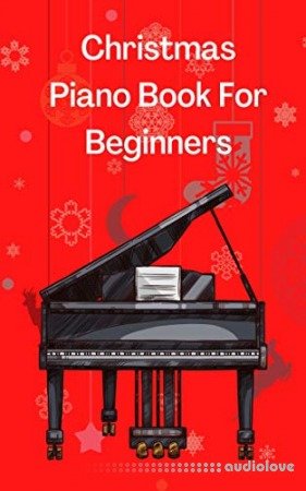 Christmas Piano Book For Beginners: Christmas Piano Sheet music book